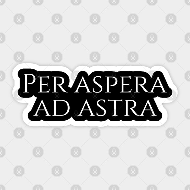 Latin quote - Per aspera ad astra - through hardships to the stars Sticker by Styr Designs